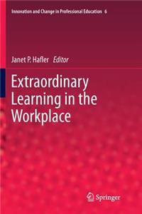 Extraordinary Learning in the Workplace