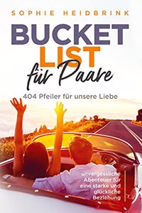 Bucket List fur Paare: 404 Pfeiler fur unsere Liebe