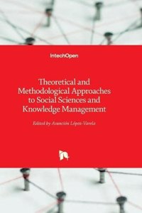 Theoretical and Methodological Approaches to Social Sciences and Knowledge Management
