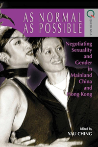As Normal as Possible – Negotiating Sexuality and Gender in Mainland China and Hong Kong