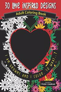 30 LOVE INSPIRED Designs - Adult Coloring Book