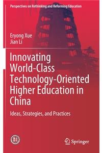 Innovating World-Class Technology-Oriented Higher Education in China