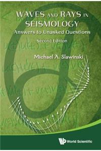 Waves and Rays in Seismology: Answers to Unasked Questions (Second Edition)