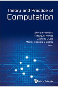 Theory and Practice of Computation - Proceedings of Workshop on Computation: Theory and Practice Wctp2013