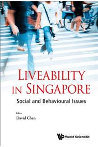 Liveability in Singapore: Social and Behavioural Issues