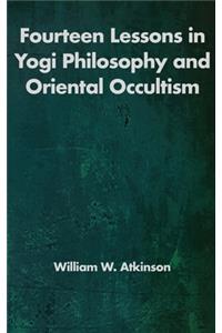 Fourteen Lessons in Yogi Philosophy and Oriental Occultism