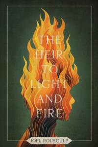 Heir to Light and Fire