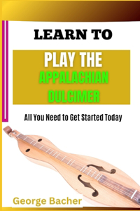 Learn to Play the Appalachian Dulcimer