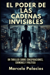 El Poder de las Cadenas Invisibles