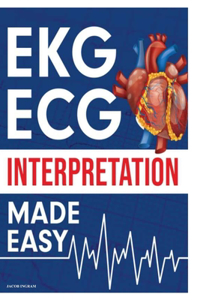 EKG ECG Interpretation Made Easy
