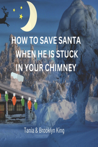 How to Save Santa When He is Stuck in Your Chimney