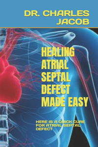 Healing Atrial Septal Defect Made Easy