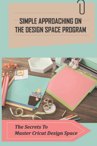 Simple Approaching On The Design Space Program