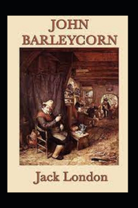 John Barleycorn Annotated