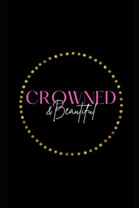 Crowned & Beautiful Journal