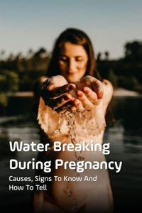 Water Breaking During Pregnancy