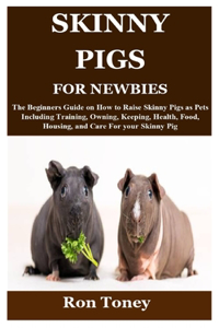 Skinny Pigs for Newbies