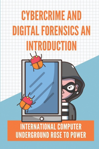 Cybercrime And Digital Forensics An Introduction