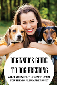 Beginner's Guide To Dog Breeding