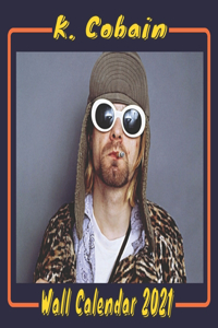 K.Cobain Wall Calendar 2021