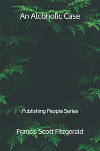 An Alcoholic Case - Publishing People Series