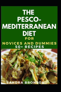 Pesco-Mediterranean Diet For Novices And Dummies