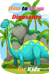 How to Draw Dinosaurs for Kids