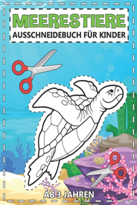 Meerestiere Ausschneidebuch für Kinder Ab 3 Jahren