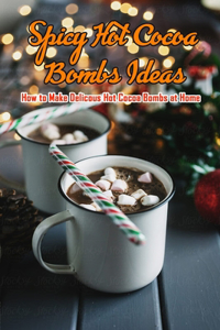 Spicy Hot Cocoa Bombs Ideas