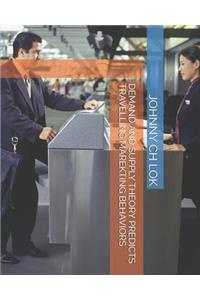 Demand and Supply Theory Predicts Travelling Marekting Behaviors