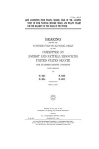 Land acquisition from willing sellers, trail of the ancients, study of four national historic trails, and willing sellers for the majority of the trails in the system
