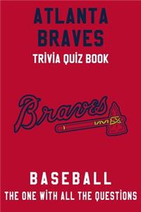 Atlanta Braves Trivia Quiz Book - Baseball - The One With All The Questions