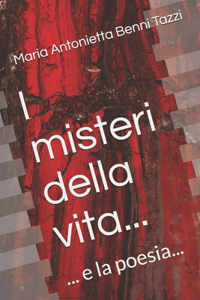 I misteri della vita...