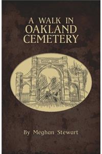 A Walk In Oakland Cemetery