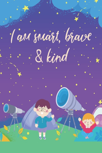 I am smart, brave & kind
