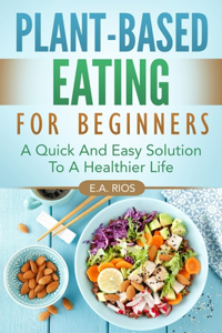 Plant-Based Eating For Beginners