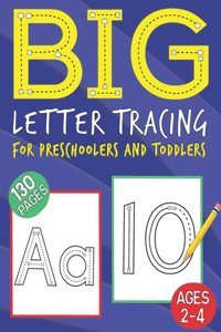 Big Letter Tracing for Preschoolers and Toddlers 130 pages Ages 2-4