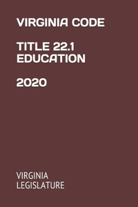 Virginia Code Title 22.1 Education 2020