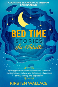 Bedtime Stories for Adults - Cognitive Behavioural Therapy for Insomnia