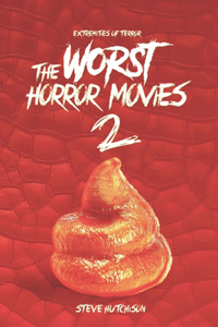 The Worst Horror Movies 2