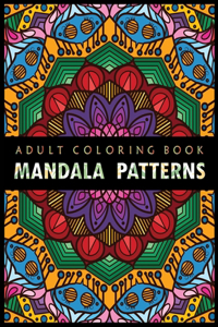 Mandala Patterns Adult Coloring Book