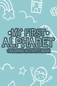 My First Alphabet Coloring Activity Book