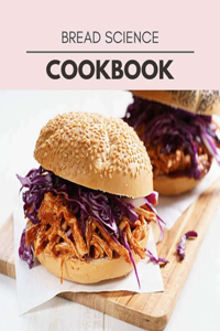 Bread Science Cookbook