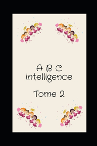 A B C inteligence Tome 2