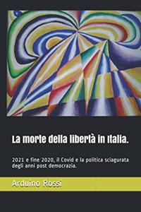 La morte della libertà in Italia.