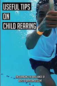 Useful Tips On Child Rearing