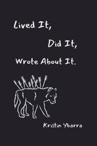 Lived it, Did it, Wrote about it.