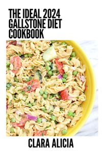 Ideal 2024 Gallstone Diet Cookbook