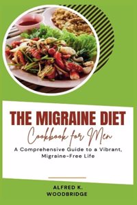Migraine Diet Cookbook for Men