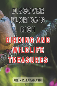 Discover Florida's Rich Birding and Wildlife Treasures